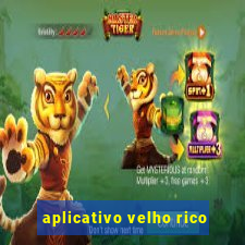 aplicativo velho rico